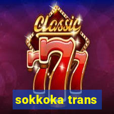 sokkoka trans